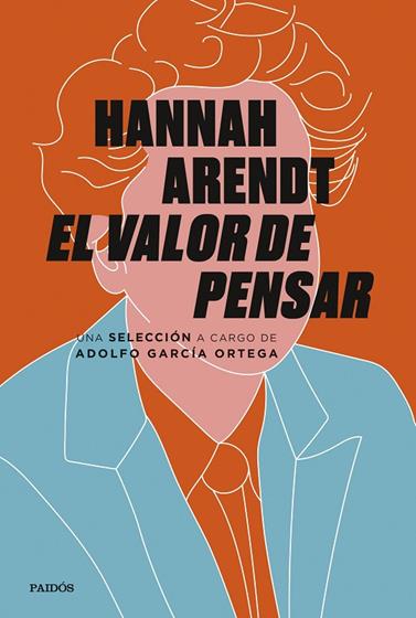 VALOR DE PENSAR, EL | 9788449338724 | ARENDT, HANNAH/GARCÍA ORTEGA, ADOLFO