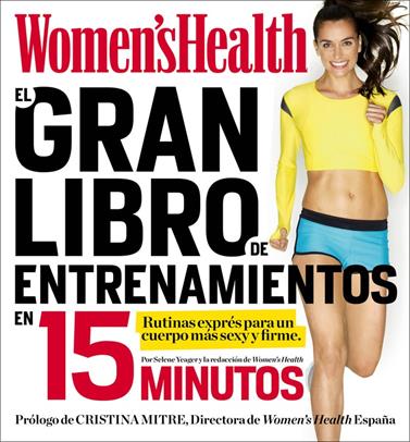 GRAN LIBRO DE ENTRENAMIENTOS EN 15 MINUTOS, EL | 9788416220403 | WOMEN'S HEALTH