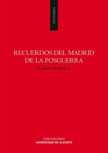 RECUERDOS DEL MADRID DE LA POSGUERRA | 9788497172578 | BARCIELA LÓPEZ, CARLOS
