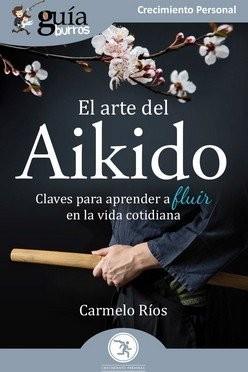 GUÍABURROS EL ARTE DEL AIKIDO | 9788412453584 | RÍOS, CARMELO