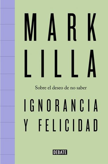 IGNORANCIA Y FELICIDAD | 9791387600716 | LILLA, MARK