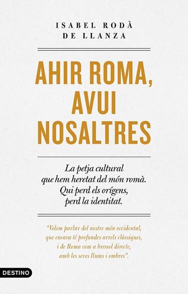 AHIR ROMA, AVUI NOSALTRES | 9788497103268 | RODÀ DE LLANZA, ISABEL