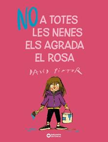 NO A TOTES LES NENES ELS AGRADA EL ROSA | 9788448955687 | PINTOR, DAVID